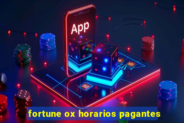 fortune ox horarios pagantes